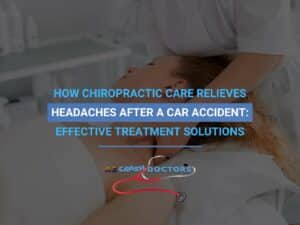 How Chiropractic Care Relieves Headaches After a Car Accident: Effective Treatment Solutions