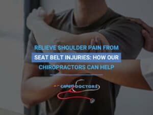Relieve Shoulder Pain From Seat Belt Injuries: How Our Chiropractors Can Help