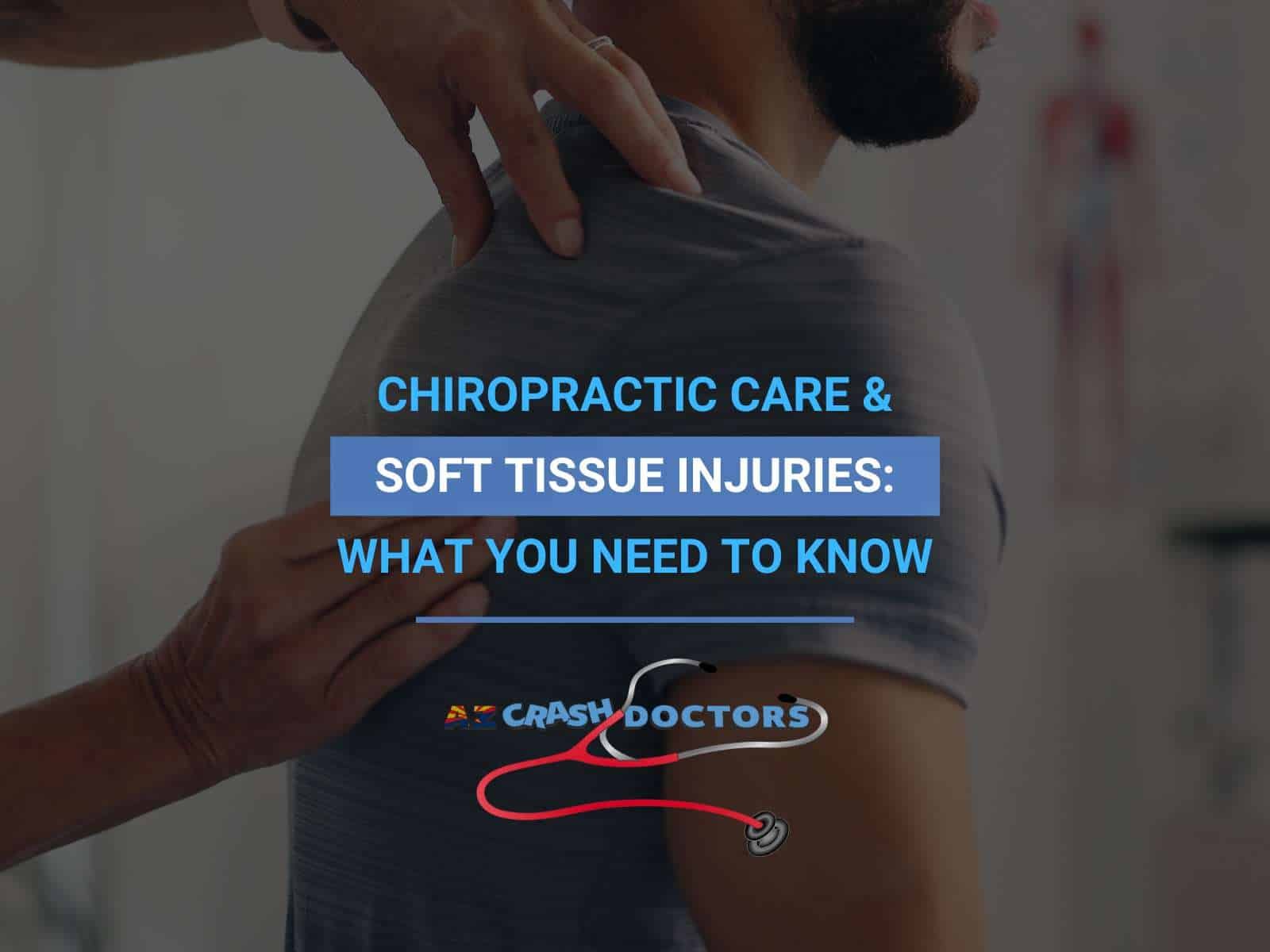 Chiropractic Care & Soft Tissue Injuries