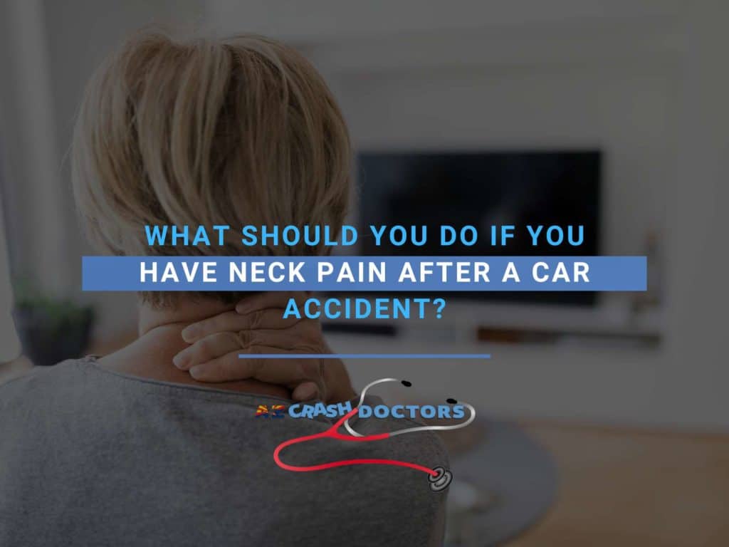 What Should You Do If You Have Neck Pain After A Car Accident