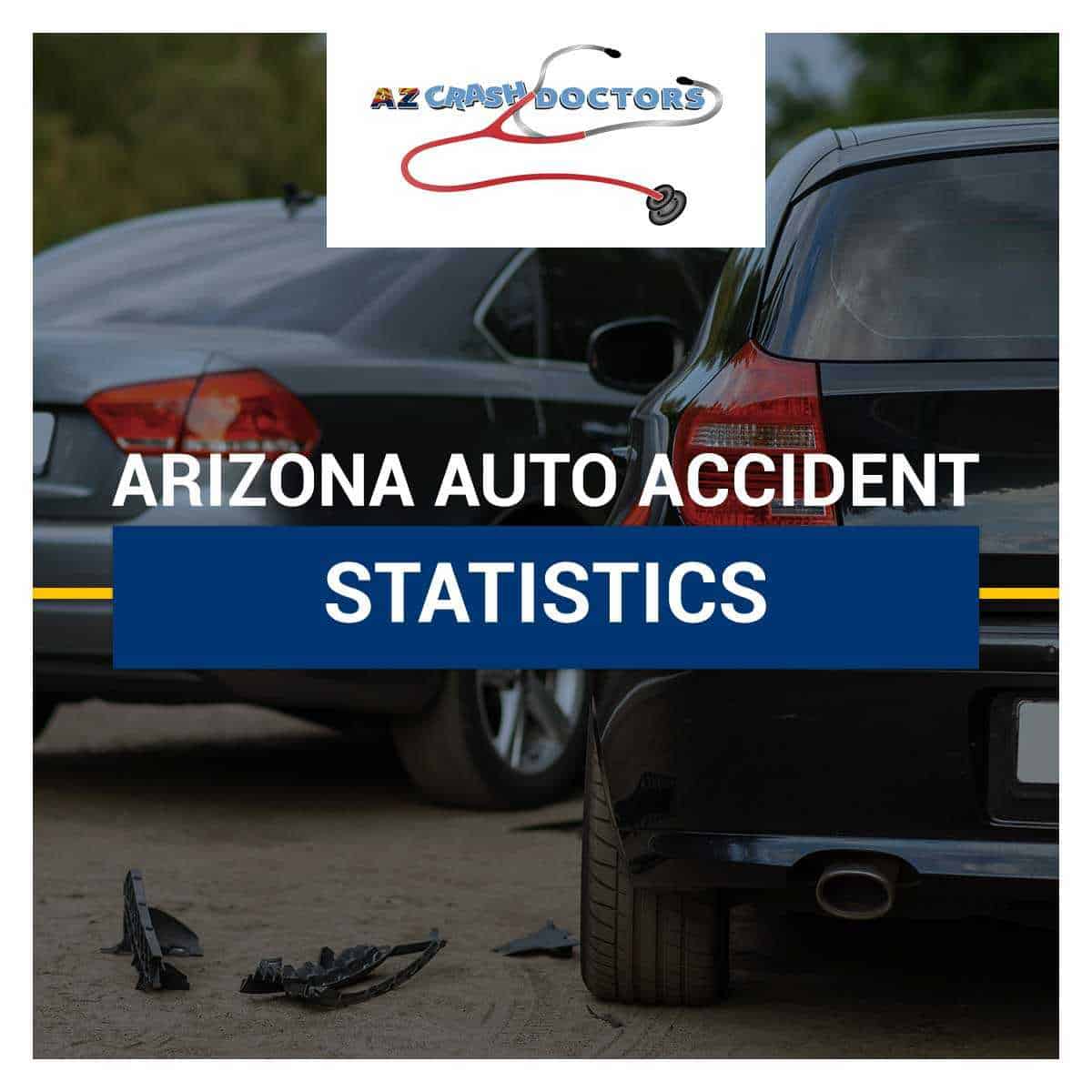 Arizona Auto Accident Statistics | Az Crash Doctors 2